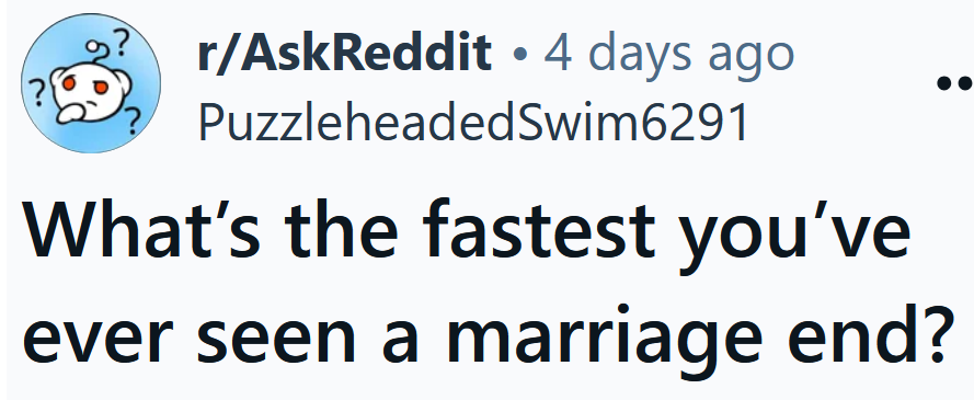 Reddit headline reading 'What’s the fastest you’ve ever seen a marriage end?'