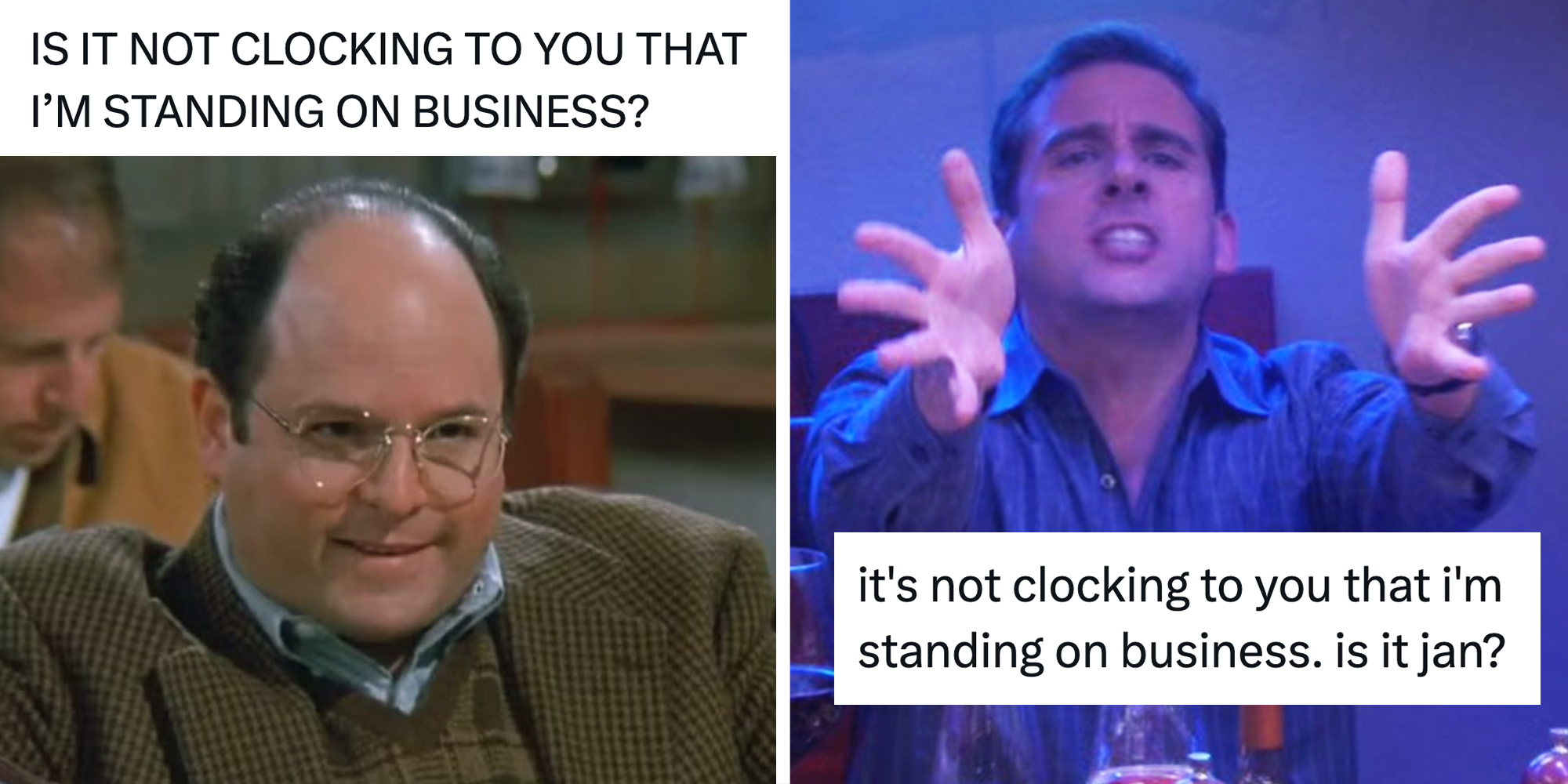 is it not clocking to you that im standing on business