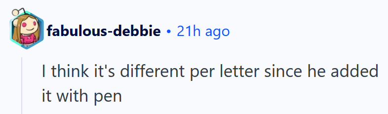 Reddit comment reading 'I think it's different per letter since he added it with pen'