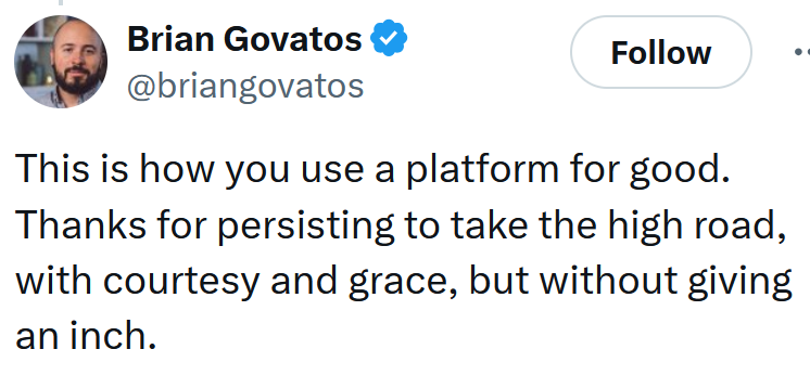 Tweet reading 'This is how you use a platform for good. Thanks for persisting to take the high road, with courtesy and grace, but without giving an inch.'