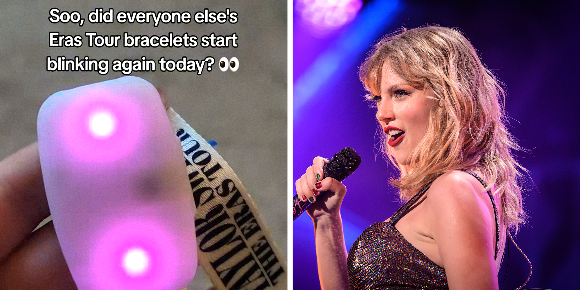 2 panel image. Concert bracelet with caption that reads: "so, did everuone else's Eras atour bracelets start blinking again today? (eye emoji) on left. Yatlor Swift holding mic on right.