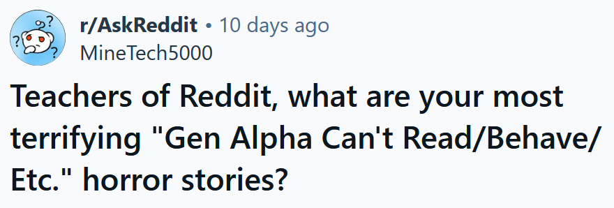Reddit headline reading 'Teachers of Reddit, what are your most terrifying 'Gen Alpha Can't Read/Behave/Etc.' horror stories?'