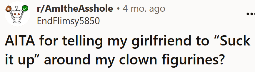 Reddit headline reading 'AITA for telling my girlfriend to “Suck it up” around my clown figurines?'