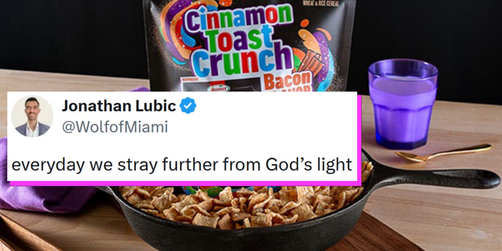 Cinnamon Toast Crunch Bacon with tweet overlay reading 'everyday we stray further from God's light'