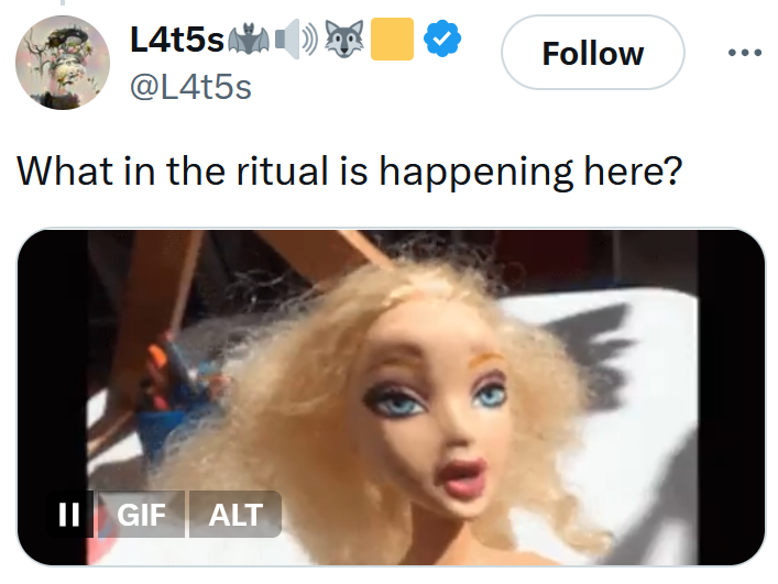 Tweet reading 'What in the ritual is happening here?' Below is a gif of a messed up Barbie doll.