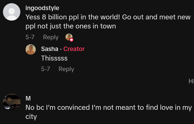 TikTok comments including one reading 'Yess 8 billion ppl in the world! Go out and meet new ppl not just the ones in town'