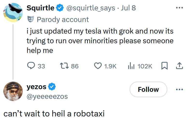 Tweet reading 'i just updated my tesla with grok and now its trying to run over minorities please someone help me' with a reply reading 'can't wait to heil a robotaxi'