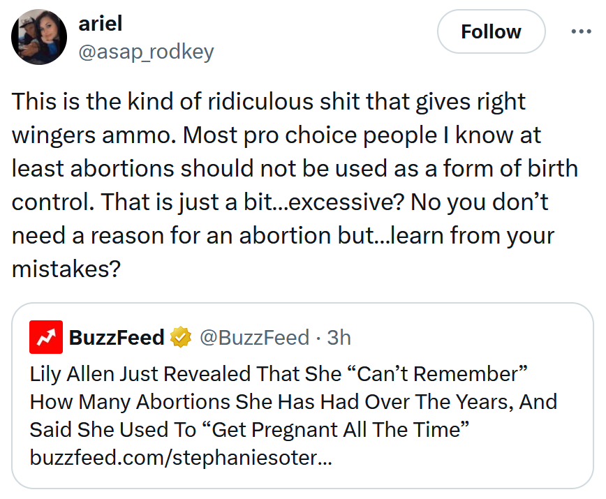 Tweet reading 'This is the kind of ridiculous shit that gives right wingers ammo. Most pro choice people I know at least abortions should not be used as a form of birth control. That is just a bit…excessive? No you don’t need a reason for an abortion but…learn from your mistakes?'