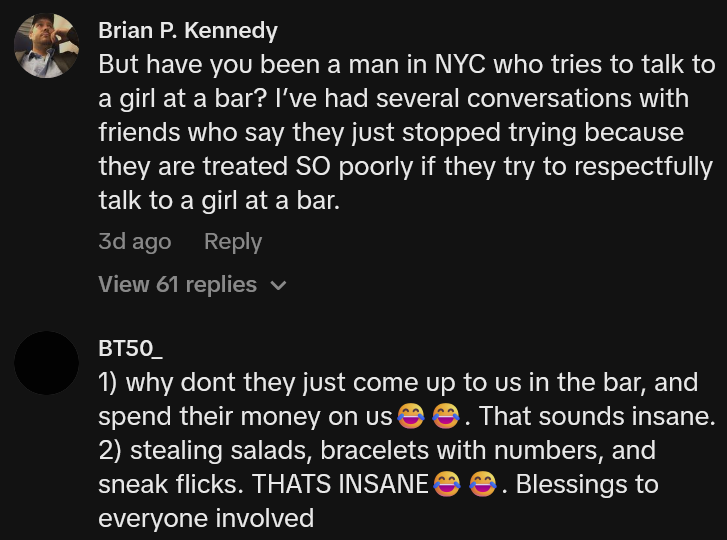 TikTok comments including one reading 'But have you been a man in NYC who tries to talk to a girl at a bar? I’ve had several conversations with friends who say they just stopped trying because they are treated SO poorly if they try to respectfully talk to a girl at a bar.'
