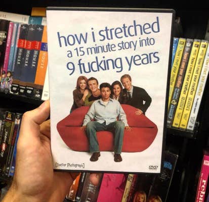 Photo of a "How I Met Your Mother" DVD box edited to reading "how i stretched a 15 minute story into 9 fucking years"