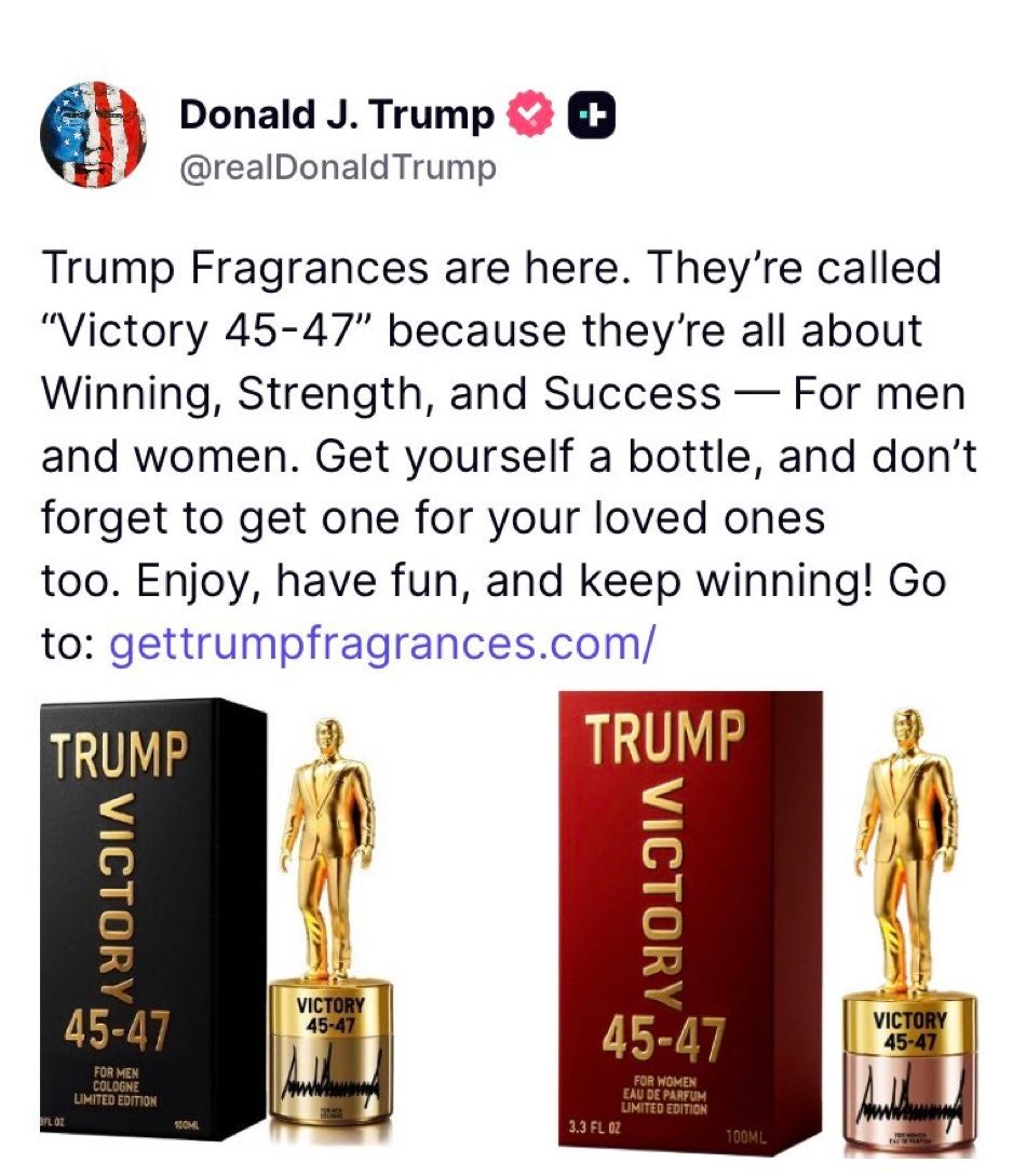 Donald Trump Truth Social post reading 'Trump Fragrances are here. They’re called “Victory 45-47” because they’re all about Winning, Strength, and Success — For men and women. Get yourself a bottle, and don’t forget to get one for your loved ones too. Enjoy, have fun, and keep winning! Go to: gettrumpfragrances.com/'