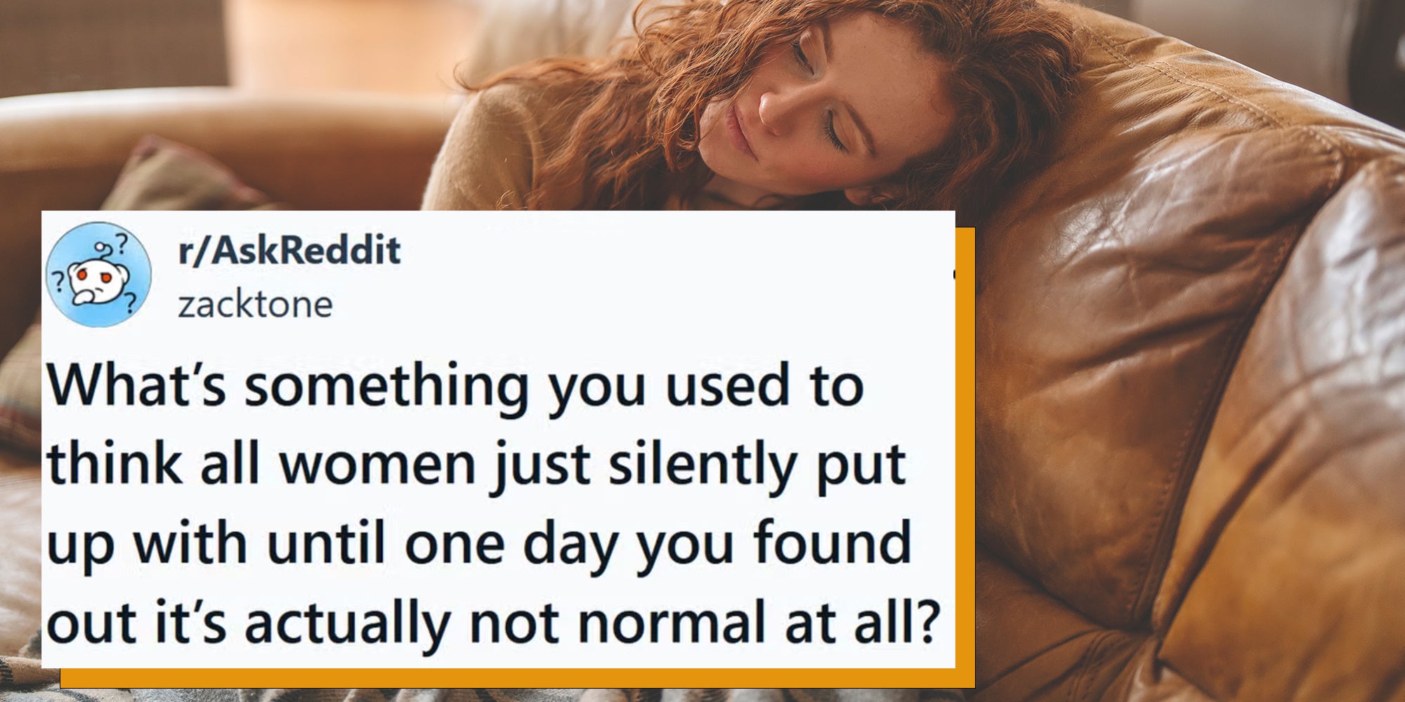 An upset Young Woman lying down on a sofa and speaking by phone in the living room. Caption overlay from AskReddit reads 'What’s something you used to think all women just silently put up with until one day you found out it’s actually not normal at all?'