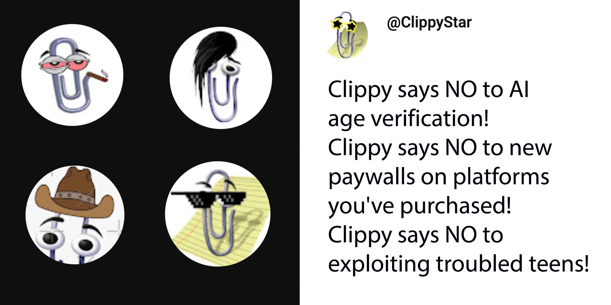 Left: 4 YouTube profile photos (PFPs) of Clippy the paperclip. Right: YouTube comment reading 'Clippy says NO to AI age verification! Clippy says NO to new paywalls on platforms you've purchased! Clippy says NO to exploiting troubled teens!'
