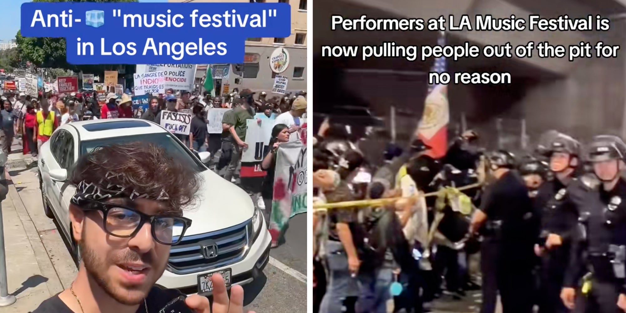Left: Protestor in Los Angeles, caption overlay reads 'Anti-ICE 'musical festival' in Los Angeles' Right: ICE protest in Los Angeles, police offers clashing with protestors, caption overlay reads 'Performers at LA Music Festival is now pulling people out of the pit for no reason.'