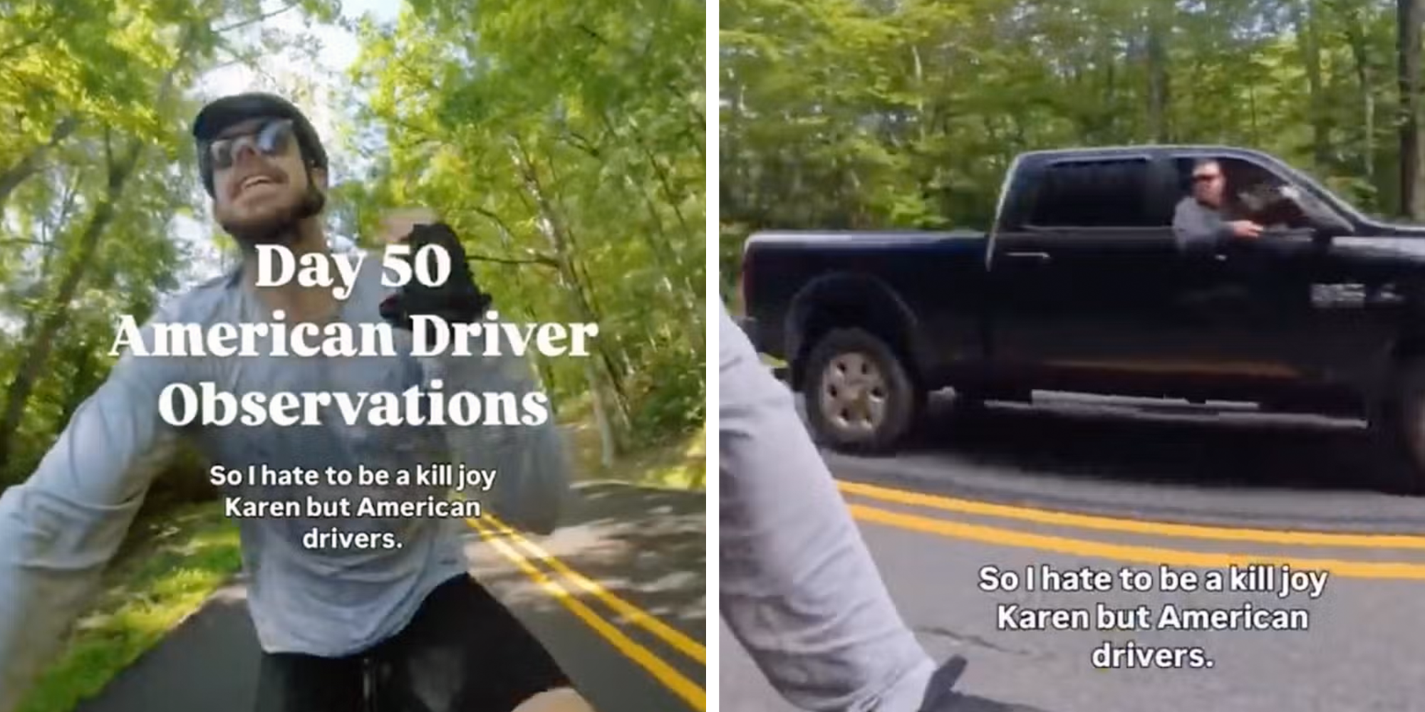 Left: Cyclist biking along a tree-lined road looking into a camera. Caption overlay reads, 'Day 50 American Driver observations.' Right: Man in passenger seat of black truck with his head out of the window yelling at cyclist.