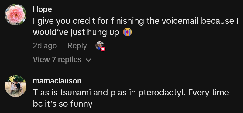 TikTok comments including one reading 'I give you credit for finishing the voicemail because I would’ve just hung up'