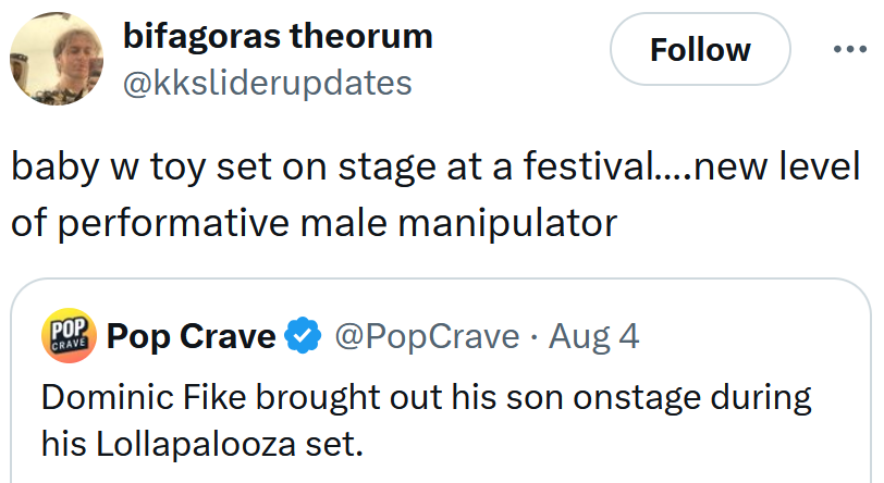 Tweet reading 'baby w toy set on stage at a festival….new level of performative male manipulator'