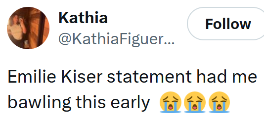 Tweet reading 'Emilie Kiser statement had me bawling this early'