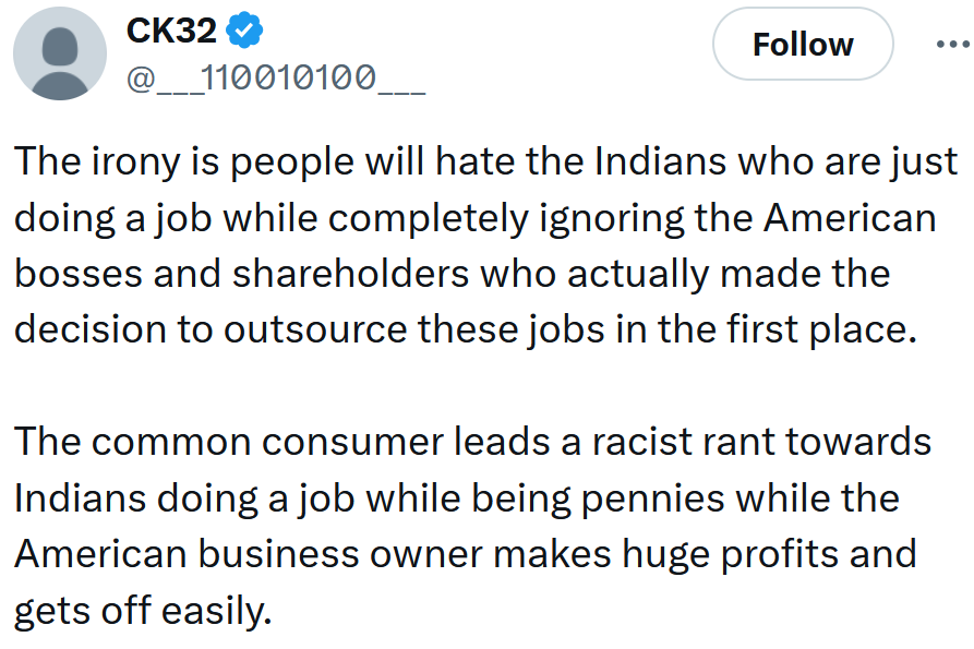 Tweet reading 'The irony is people will hate the Indians who are just doing a job while completely ignoring the American bosses and shareholders who actually made the decision to outsource these jobs in the first place. The common consumer leads a racist rant towards Indians doing a job while being pennies while the American business owner makes huge profits and gets off easily.'