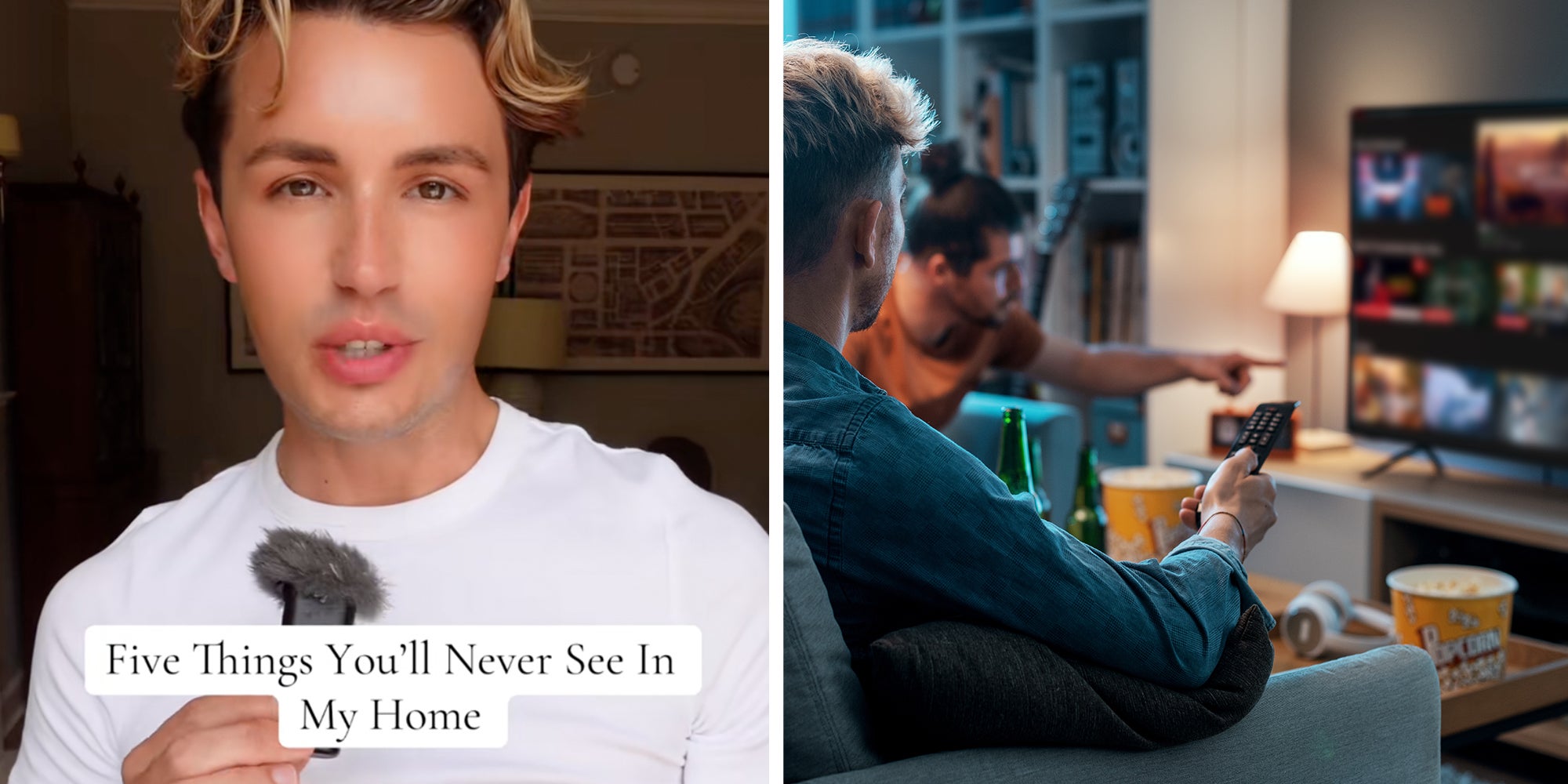 Left: Man holding a microphone looking into camera in a white t-shirt. Caption overlay reads, "Five things you'll never see in my home." Right: Friends choosing a movie to watch together at home on the television.
