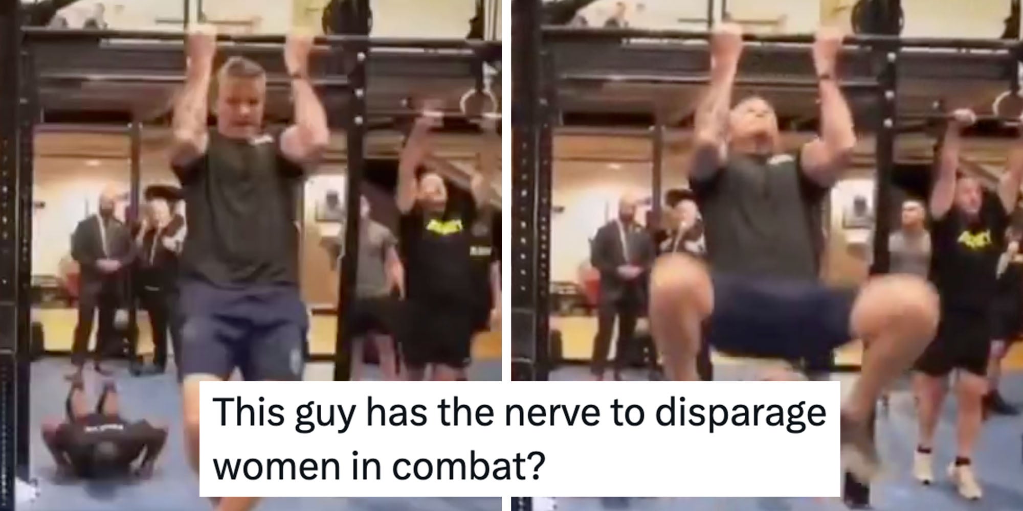 2 Panel: Secretary of Defense Pete Hegseth doing a pull-up. Caption overlay reads 'This guy has the nerve to disparage women in combat?'