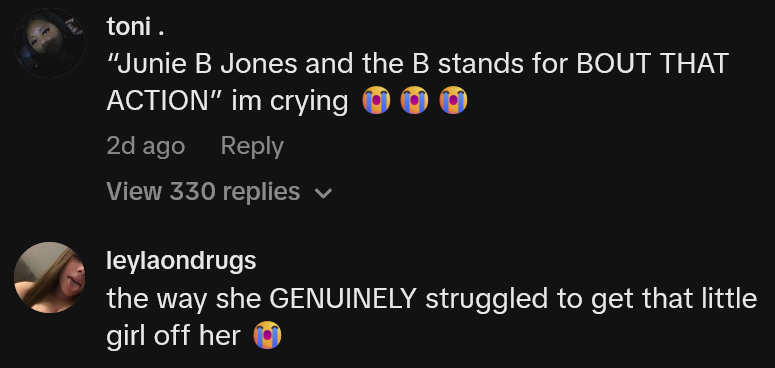 TikTok comments including one reading '“Junie B Jones and the B stands for BOUT THAT ACTION” im crying'