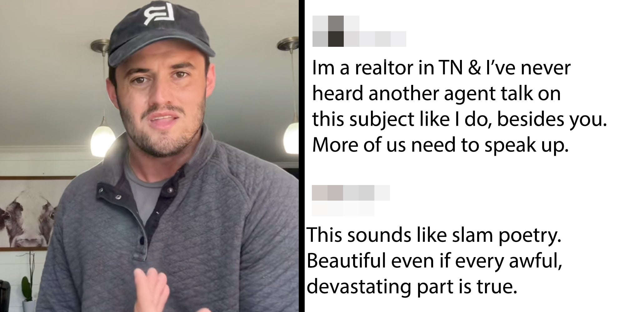 Left: Realtor ranting about housing affordability. Right: Comment reading 'Im a realtor in TN & I’ve never heard another agent talk on this subject like I do, besides you. More of us need to speak up.' Above comment reading, 'This sounds like slam poetry. Beautiful even if every awful, devastating part is true.'