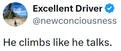 Tweet reading 'He climbs like he talks.'