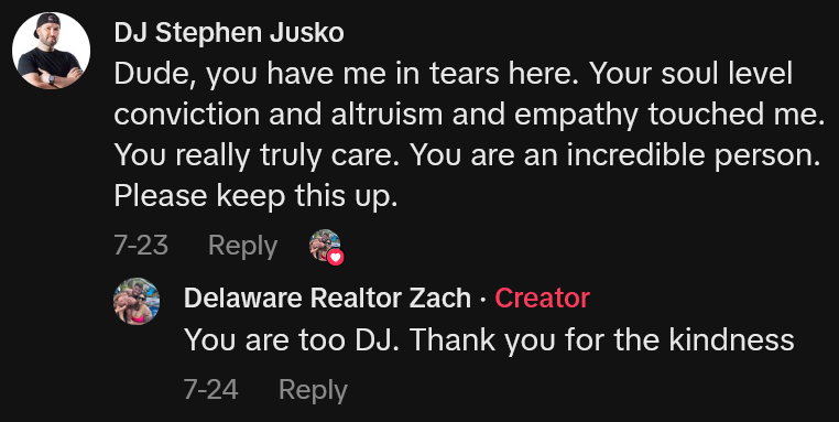 TikTok comment reading 'Dude, you have me in tears here. Your soul level conviction and altruism and empathy touched me. You really truly care. You are an incredible person. Please keep this up.' OP replies 'You are too DJ. Thank you for the kindness'