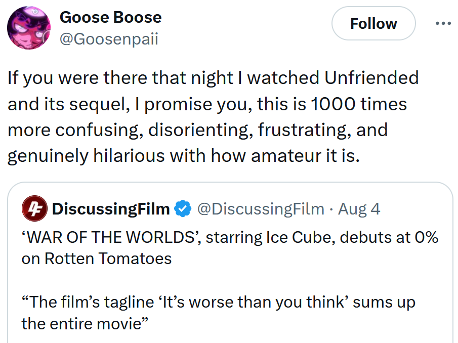 Tweet reading 'If you were there that night I watched Unfriended and its sequel, I promise you, this is 1000 times more confusing, disorienting, frustrating, and genuinely hilarious with how amateur it is.'