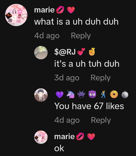 TikTok comments including one reading 'what is a uh duh duh'