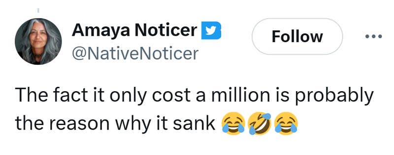 Tweet that reads, "The fact it only cost a million is probably the reason why it sank 😂🤣😂"