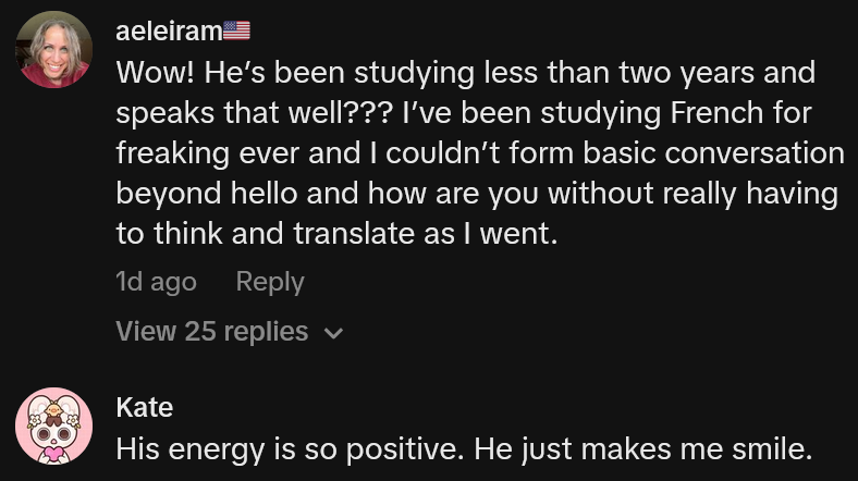 TikTok comments including one reading 'Wow! He’s been studying less than two years and speaks that well??? I’ve been studying French for freaking ever and I couldn’t form basic conversation beyond hello and how are you without really having to think and translate as I went.'