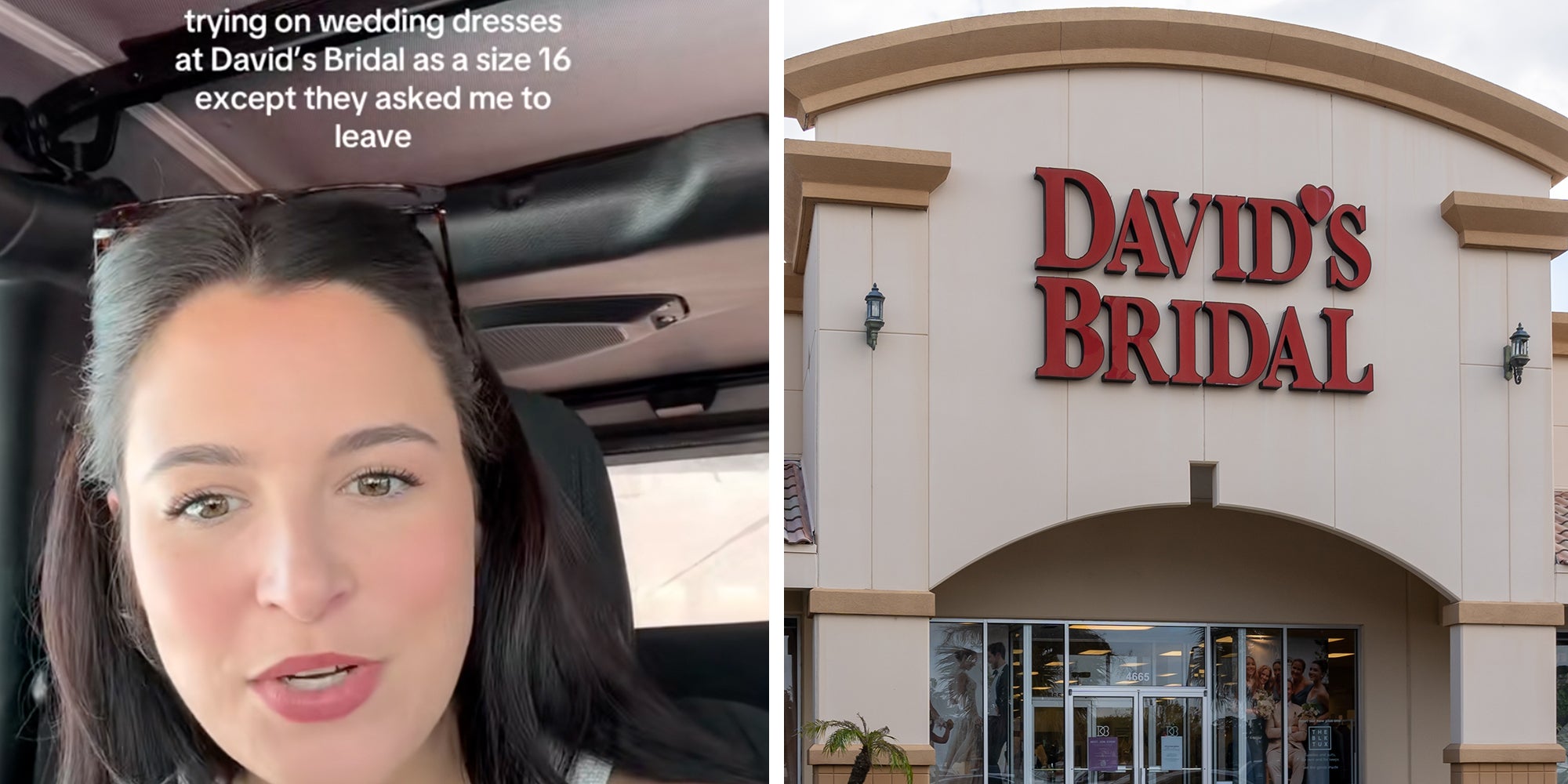 Left: Woman sitting in the car looking into the camera. Caption overlay reads, 'Trying on wedding dresses at David's Bridal as a size 16 except they asked me to leave.' Right: A David's Bridal store in Orlando, FL, USA.