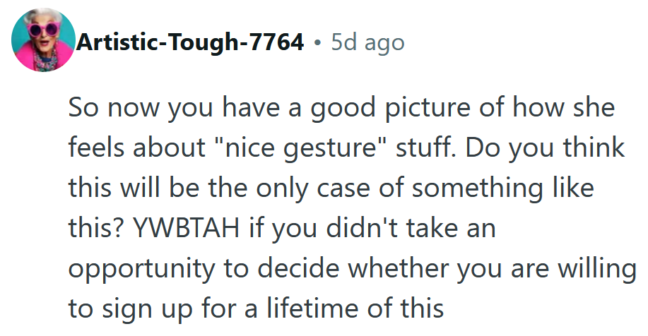 Reddit comment reading 'So now you have a good picture of how she feels about 'nice gesture' stuff. Do you think this will be the only case of something like this? YWBTAH if you didn't take an opportunity to decide whether you are willing to sign up for a lifetime of this'