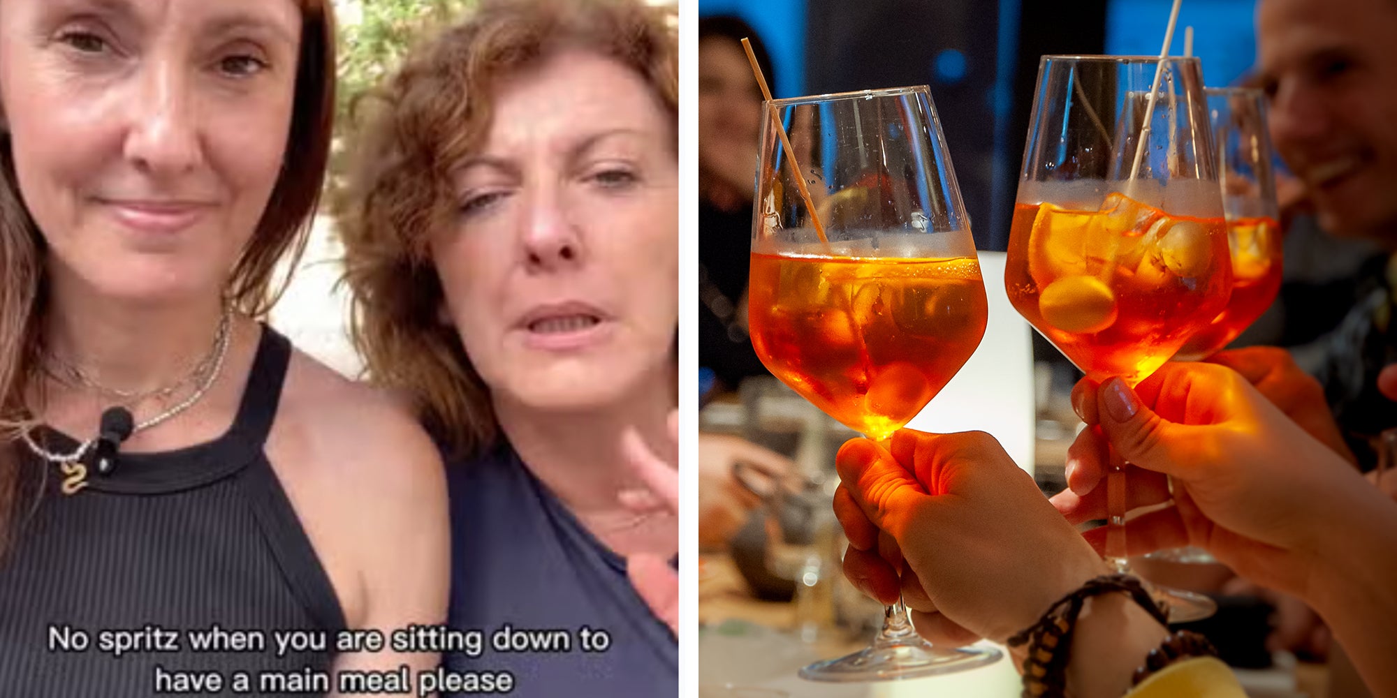 Left: Two women looking into camera. Text overlay reads, 'No spritz when you are siting down to have a main meal please.' Right: Group of friends cheers with aperol spritz in restaurant. Italian wine-based cocktail.