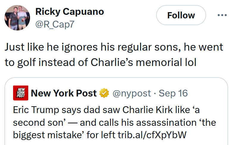 Tweet reading 'Just like he ignores his regular sons, he went to golf instead of Charlie’s memorial lol'