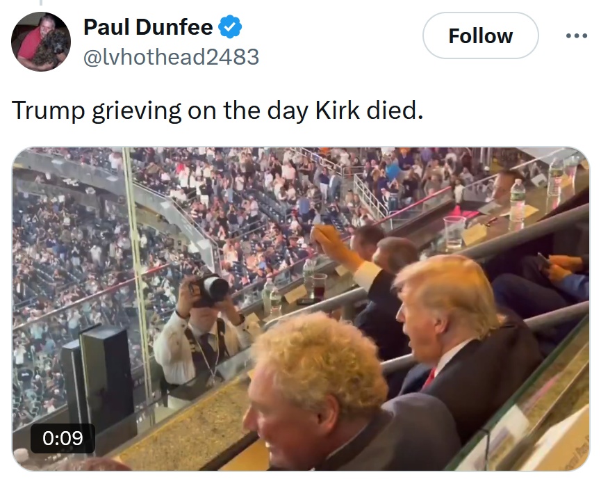 Tweet reading 'Trump grieving on the day Kirk died.' This is followed by a video of Donald Trump doing his fist pump dance at a sports stadium.
