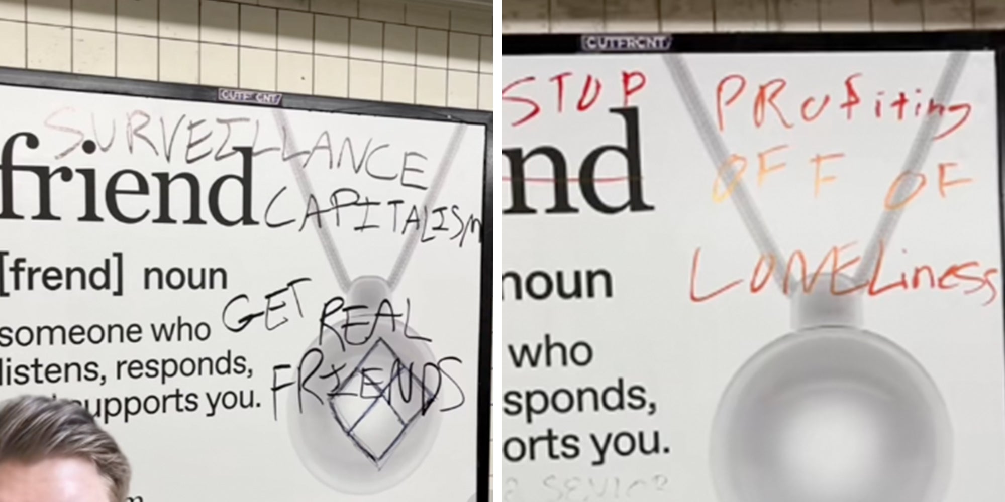 Left: Friend AI ad in NYC subway graffitied with the words 'Surveillance capitalism' and 'Get real friends.' Right: Friend AI ad in NYC subway graffitied with the words 'Stop profiting off loneliness.'