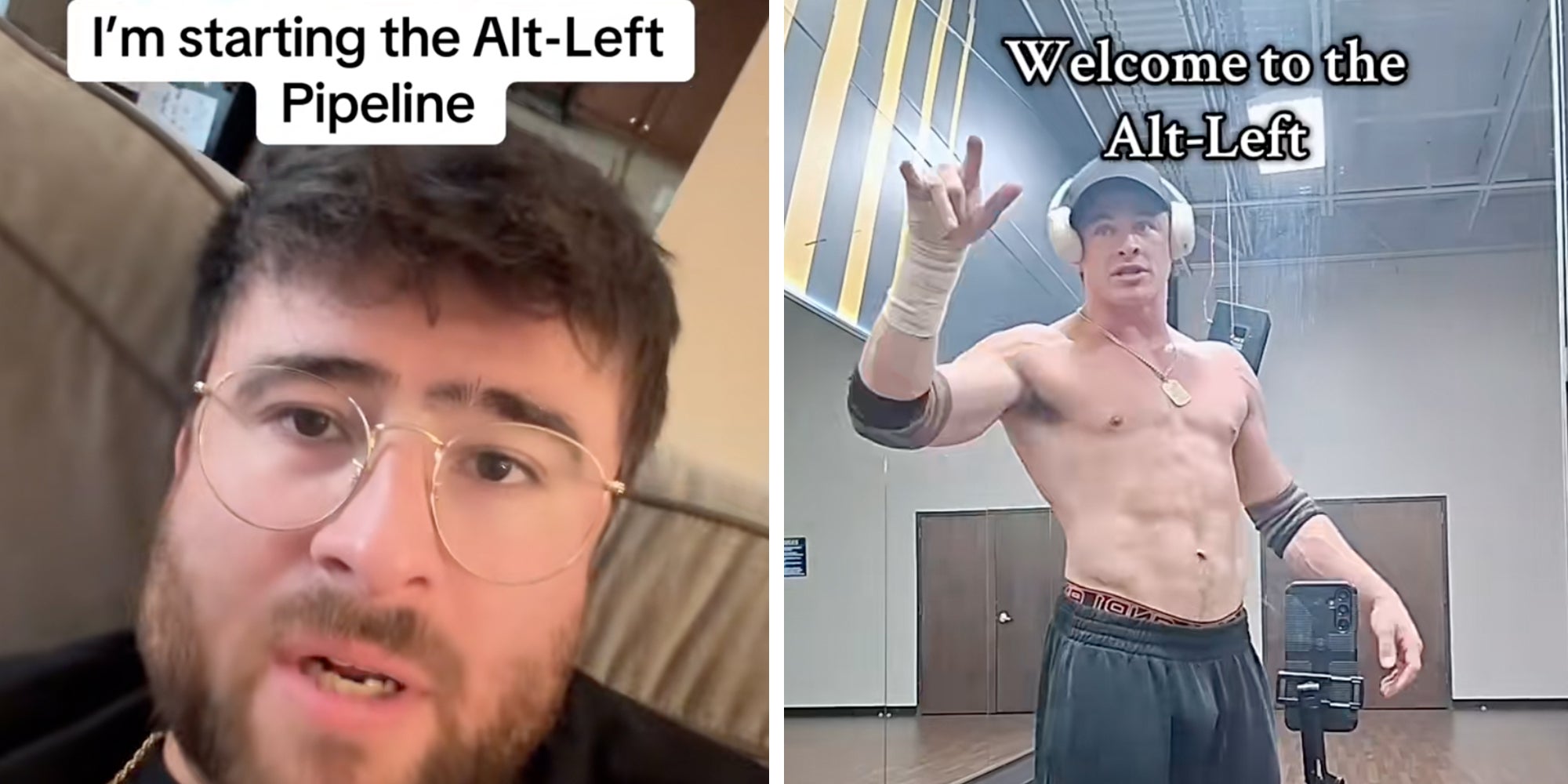 Left: Man in glasses looking at the camera, text overlay reads 'I'm starting the Alt-Left pipeline.' Right: Shirtless jacked man in a gym under text caption reading, 'Welcome to the alt-left.'