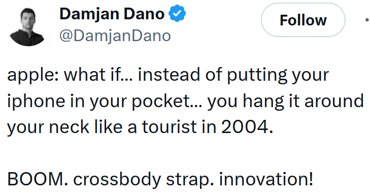 Tweet reading 'apple: what if… instead of putting your iphone in your pocket… you hang it around your neck like a tourist in 2004. BOOM. crossbody strap. innovation!'