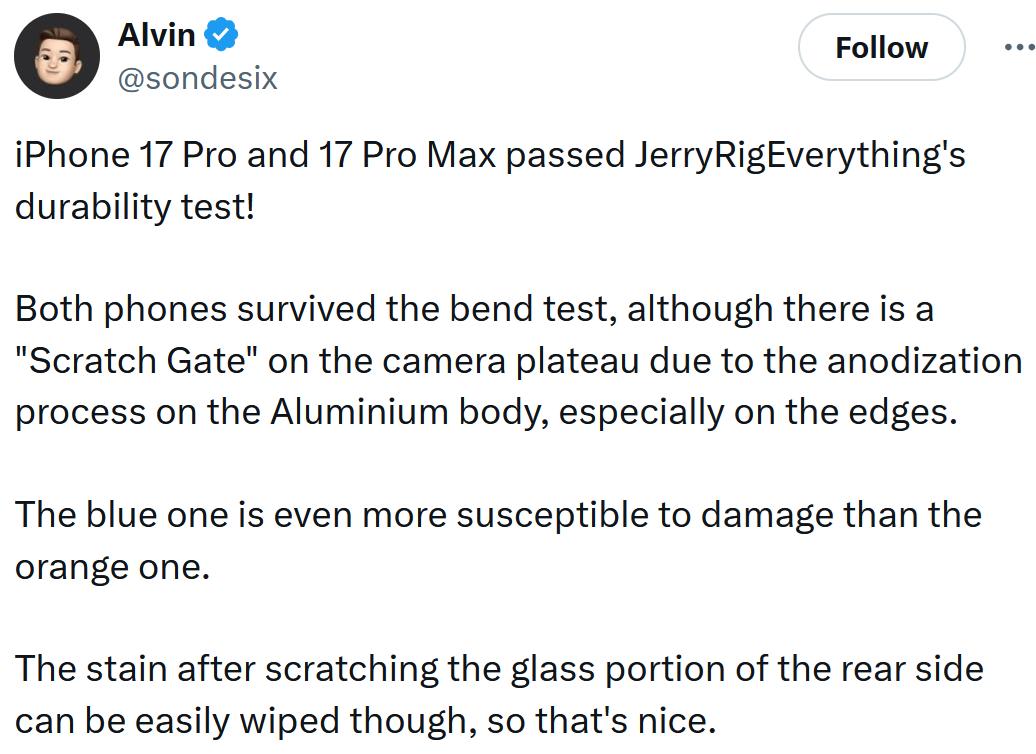 Tweet reading 'iPhone 17 Pro and 17 Pro Max passed JerryRigEverything's durability test! Both phones survived the bend test, although there is a 'Scratch Gate' on the camera plateau due to the anodization process on the Aluminium body, especially on the edges. The blue one is even more susceptible to damage than the orange one. The stain after scratching the glass portion of the rear side can be easily wiped though, so that's nice.'