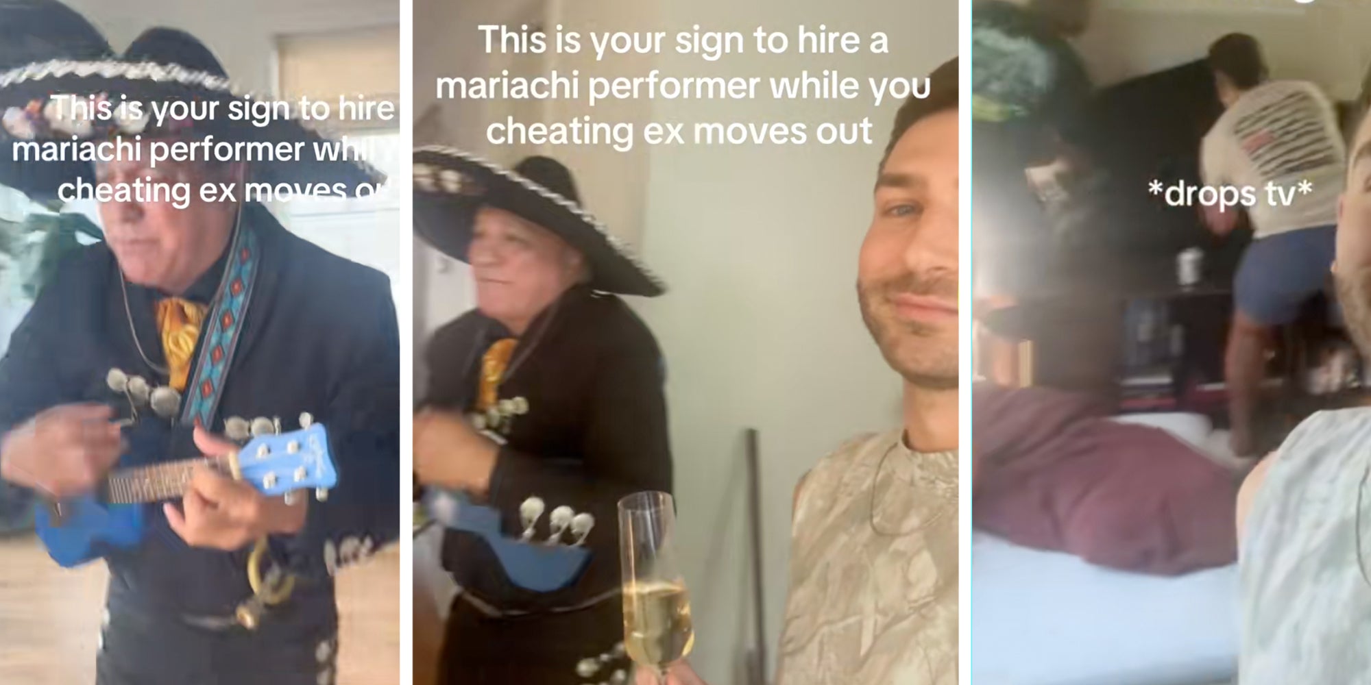 3 panel: Left: Mariachi performer playing the guitar in a living room. Middle: Man sipping champagne as a Mariachi performer plays guitar and sings behind him. Right: Two men moving a TV. Caption overlay reads, "This is your sign to hire a Mariachi performer while your cheating ex moves out."