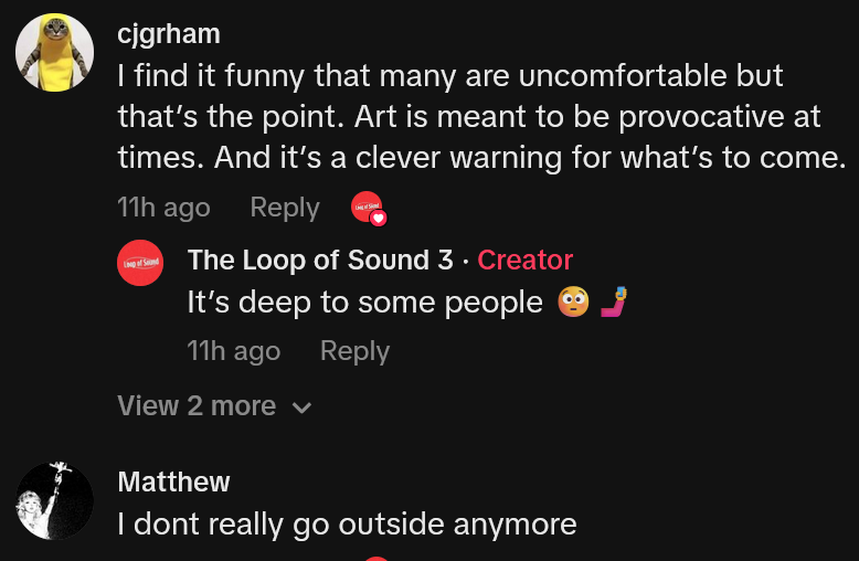 TikTok comments including one reading 'I find it funny that many are uncomfortable but that’s the point. Art is meant to be provocative at times. And it’s a clever warning for what’s to come.'