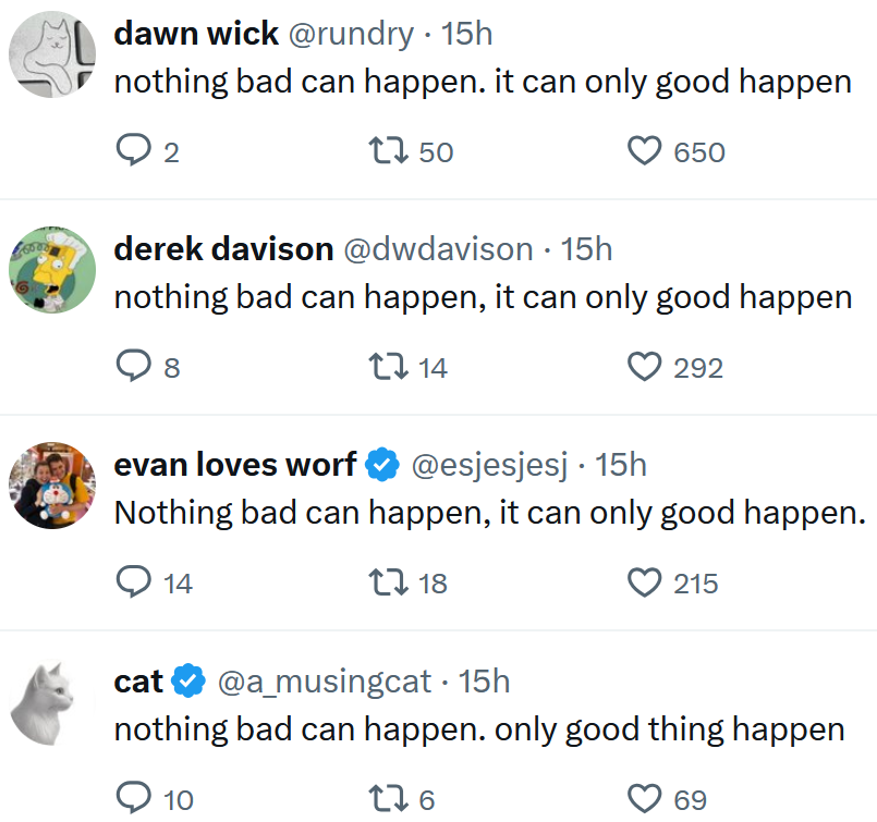 Four tweets with some variation of 'nothing bad can happen, it can only good happen'