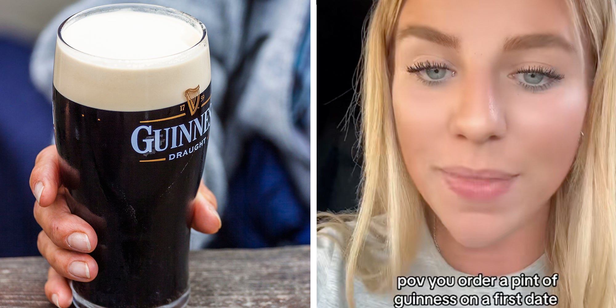 Left: Woman holding a pint of Guinness at an outdoors restaurant. Right: Woman looking into the camera, text overlay reads 'Pov you order a pint of Guinness on a first date'