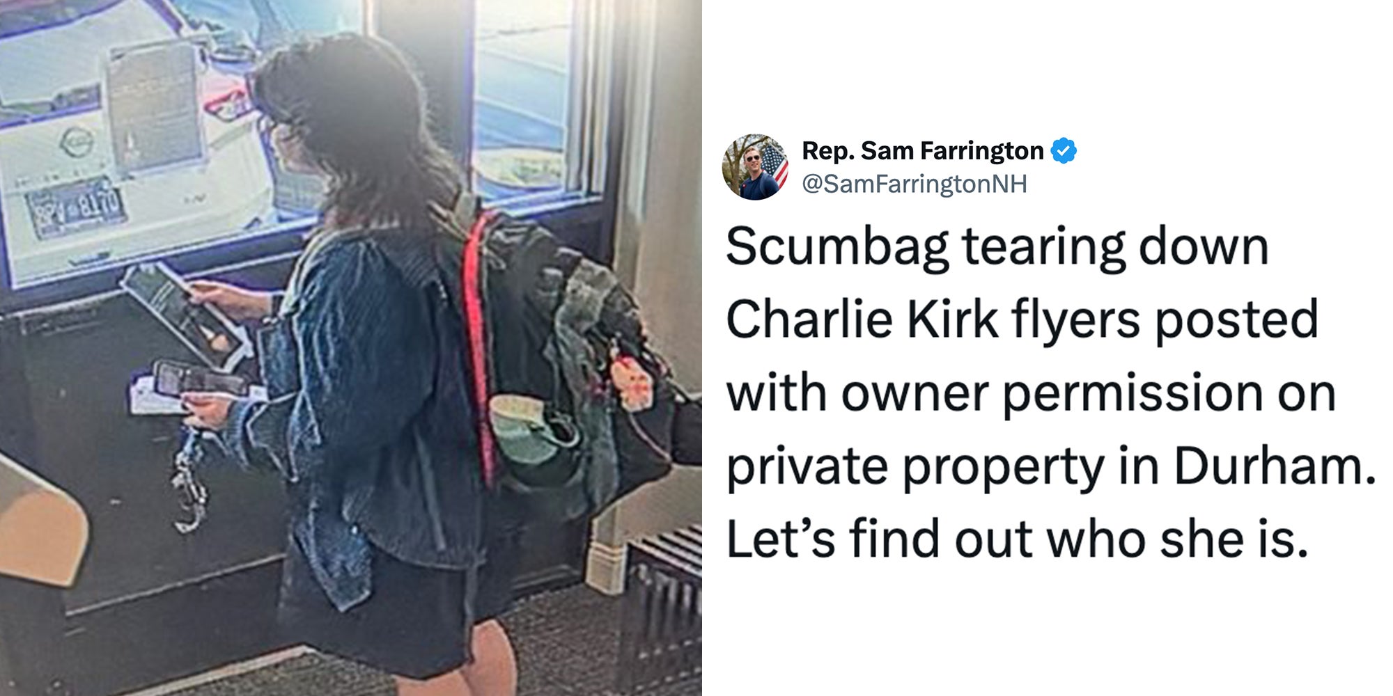 Left: Woman in a denim jacket and backpack holding a flyer in the lobby of an apartment building. Right: Tweet from New Hampshire state Rep. Sam Farrington reading, "Scumbag tearing down Charlie Kirk flyers posted with owner permission on private property in Durham. Let’s find out who she is."