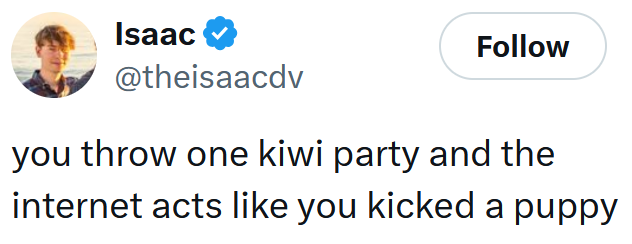 Tweet reading 'you throw one kiwi party and the internet acts like you kicked a puppy'