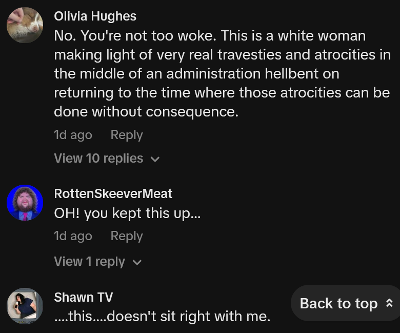 TikTok comments including one reading 'No. You're not too woke. This is a white woman making light of very real travesties and atrocities in the middle of an administration hellbent on returning to the time where those atrocities can be done without consequence.'