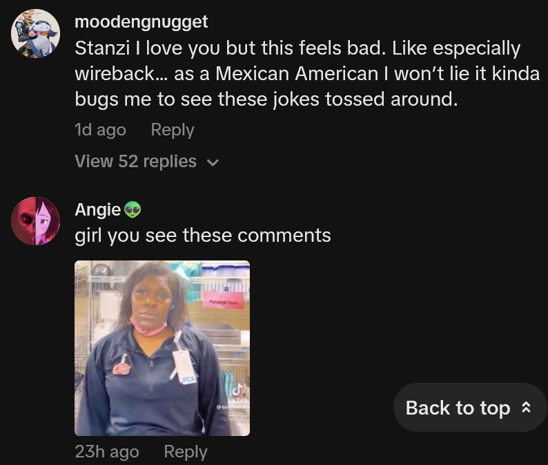 TikTok comments including one reading 'Stanzi I love you but this feels bad. Like especially wireback… as a Mexican American I won’t lie it kinda bugs me to see these jokes tossed around.'